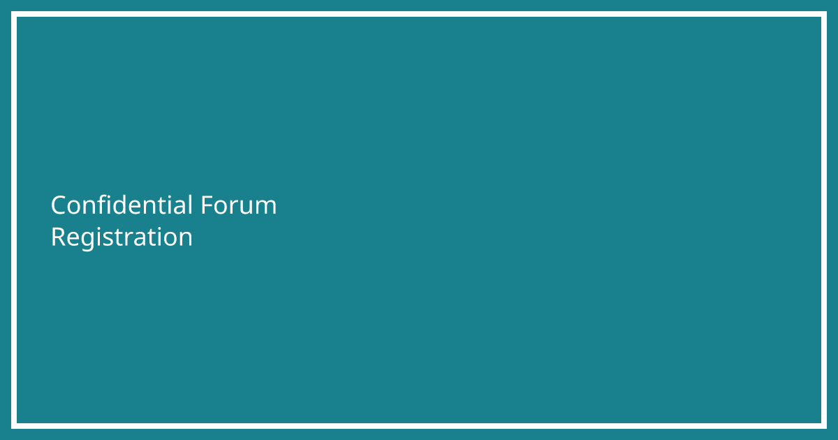 Confidential Forum Registration